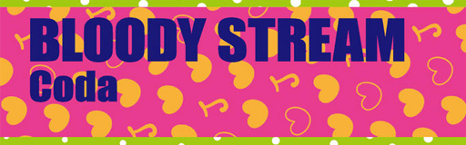 [Break] - BLOODY STREAM