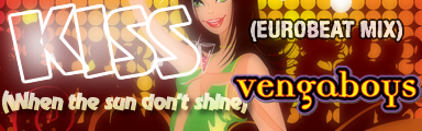 [Nostalgia Is Lost] - Kiss (When The Sun Don't Shine) (Eurobeat Mix)