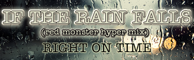 [Show & Tell] - If The Rain Falls (Red Monster Hyper Mix)