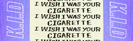 [Rock Out] - I Wish I Was Your Cigarette