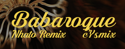[SloweRemix] - Babaroque (Nhato Remix)