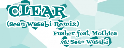 https://zenius-i-vanisher.com/simfiles/Z-I-v%20Summer%20Contest%202017/%5BSloweRemix%5D%20-%20Clear%20%28Sean%20Wasabi%20Remix%29/%5BSloweRemix%5D%20-%20Clear%20%28Sean%20Wasabi%20Remix%29.png?t=1498403555