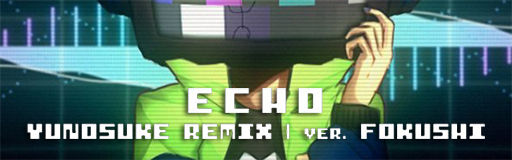 [Covered Up] - ECHO (Yunosuke Remix)