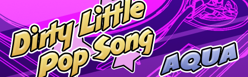 [Deja Vu] - Dirty Little Pop Song