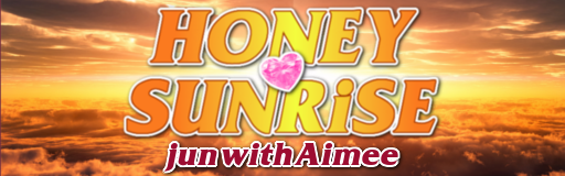 [Stops] - HONEY♥SUNRiSE