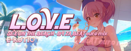 [Be Mine] - L.O.V.E. (Sex On The Beach) (B4 ZA BEAT Euro Mix)