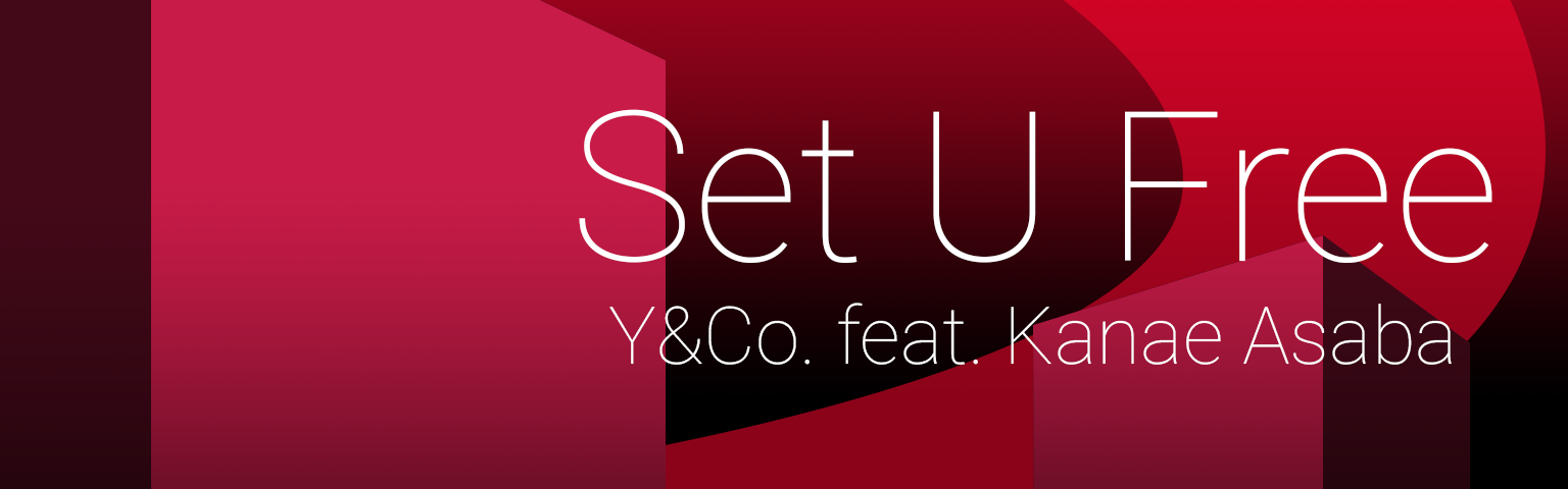[VIP2 Full Flavor] - Set U Free feat. Kanae Asaba