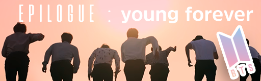 [Your Name] - EPILOGUE : Young Forever