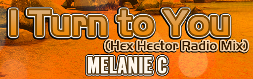 I Turn to You (Hex Hector Radio Mix)