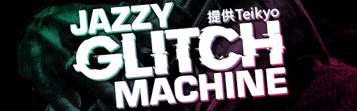 Jazzy Glitch Machine