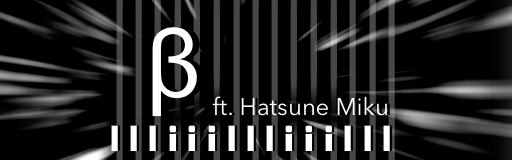 beta ft. Hatsune Miku