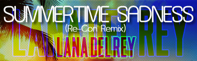 Summertime Sadness (Re-Con Remix)