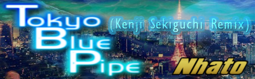 Tokyo Blue Pipe (Kenji Sekiguchi Remix)
