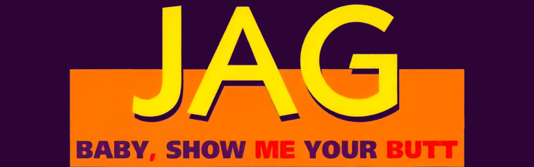 BABY, SHOW ME YOUR BUTT
