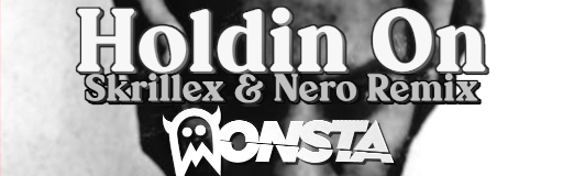 Holdin On (Skrillex and Nero Remix)