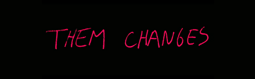 Them Changes
