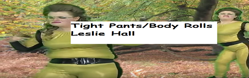 Tight Pants Body Rolls