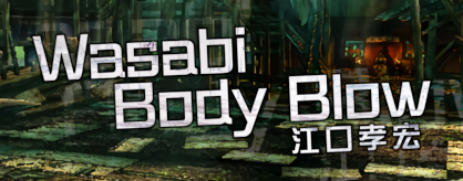 Wasabi Body Blow