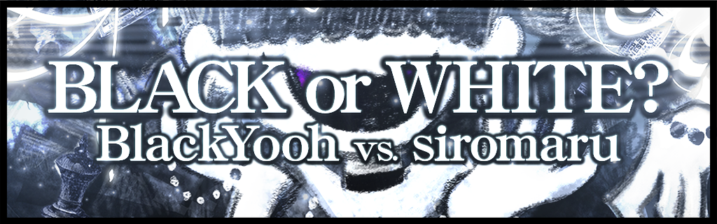 BLACK or WHITE