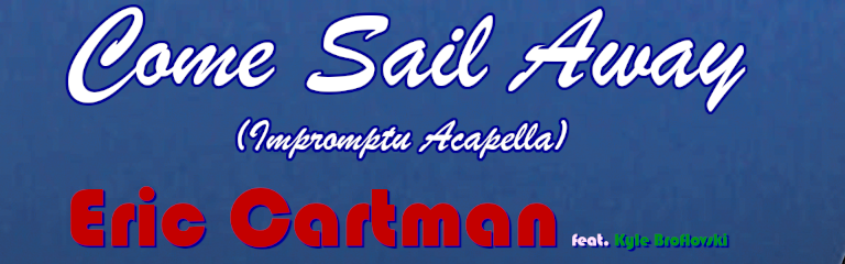 Come Sail Away (Impromptu Acapella)