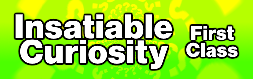 Insatiable Curiosity