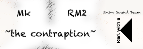 Mk RM2 ~the contraption~