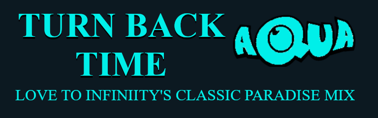 Turn Back Time (Love To Infinity's Classic Paradise Mix)