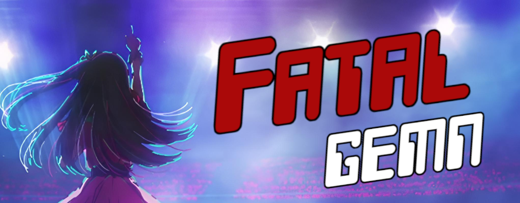 FATAL (Oshi No Ko 2nd Season Opening Theme)