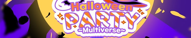 Halloween Party ~ Multiverse ~