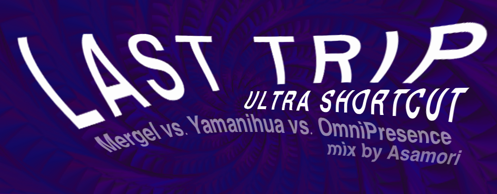 Last Trip (Ultra Shortcut)