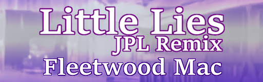 Little Lies (JPL Remix)