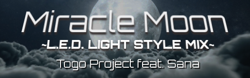 Miracle Moon ~L.E.D. Light Style Mix~