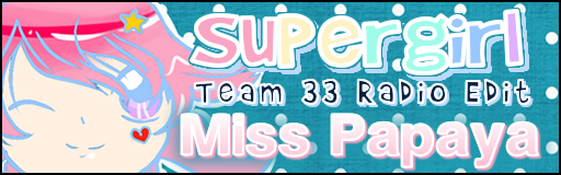[ROUND 1] - Supergirl (Team 33 Radio Edit)