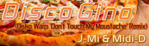 [ROUND 3] - Disco Gino (Disko Warp 'Don't Touch My Mustache' Remix)