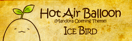 [ROUND 4] - Hot Air Balloon (Mandora OP)