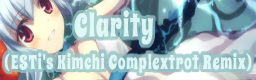 [ROUND 7] - Clarity (ESTi's Kimchi Complextrot Remix)