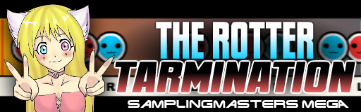 [Final Round] The Rotter Tarmination [ITG]
