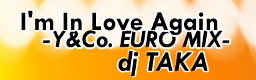 [Week 2] I'm In Love Again -Y&Co. EURO MIX-