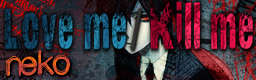 [Week 9] - Love me Kill me