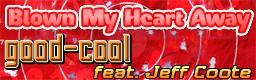 [Collaboration] - Blown My Heart Away