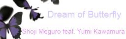 [The Letter S] - Dream of Butterfly