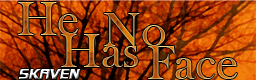 [Video Games] - He Has No Face