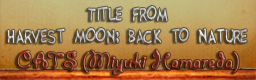 [Video Games] - Title from Harvest Moon - Back to Nature