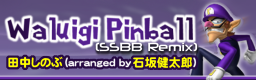 [Video Games] - Waluigi Pinball (SSBB Remix)