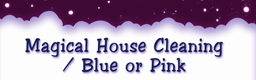 [12th Week] - Magical House Cleaning  Blue or Pink