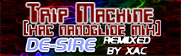 [Crossovers] - Trip Machine (xac nanoglide mix)