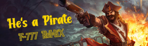He's a Pirate - F-777 ReMiX