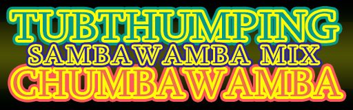 TUBTHUMPING (Sambawamba Mix)