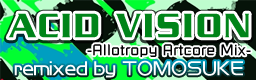 ACID VISION -Allotropy Artcore Mix-