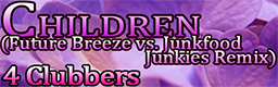 Children (Future Breeze vs. Junkfood Junkies Mix)